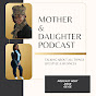 MOTHER & DAUGHTER PODCAST logo
