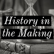 History in the Making