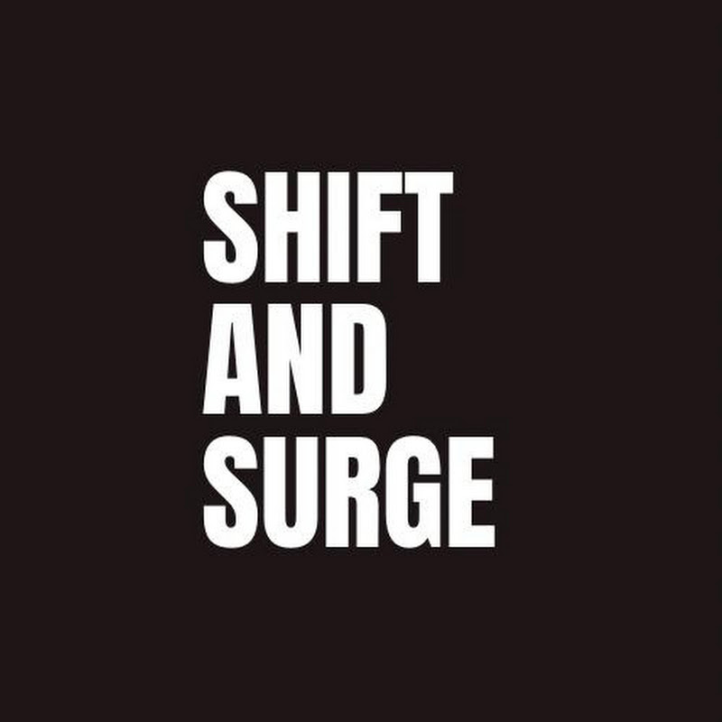 Shift and Surge