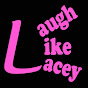 Laugh Like Lacey