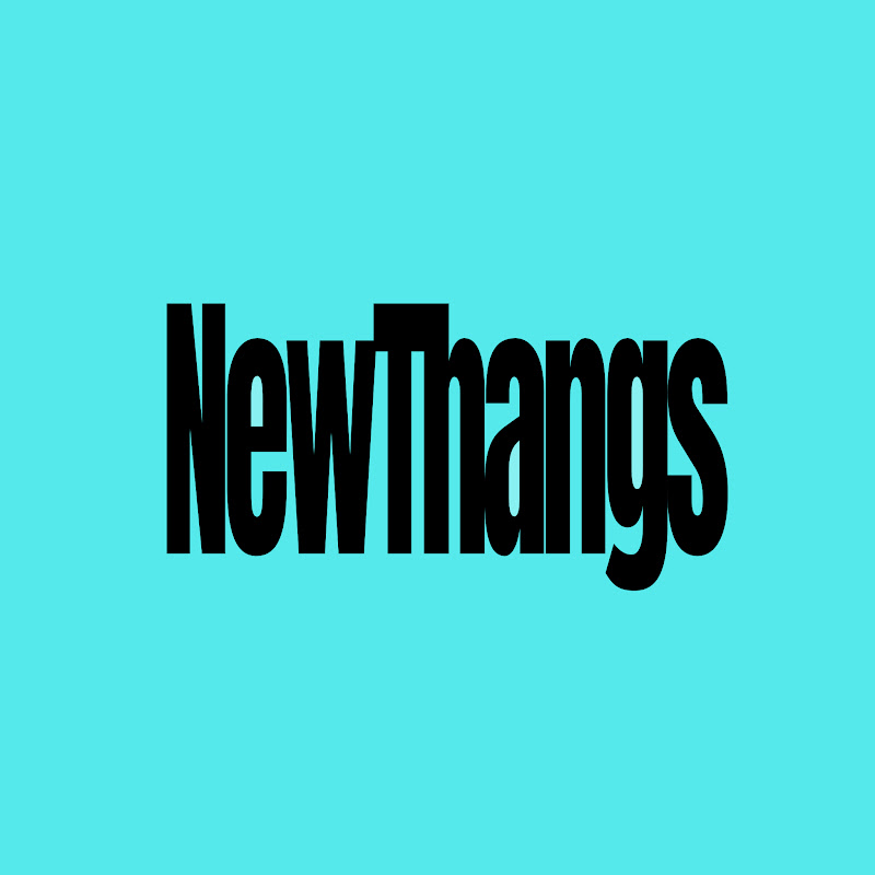 NT (New Thangs)