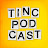Tinc podcast