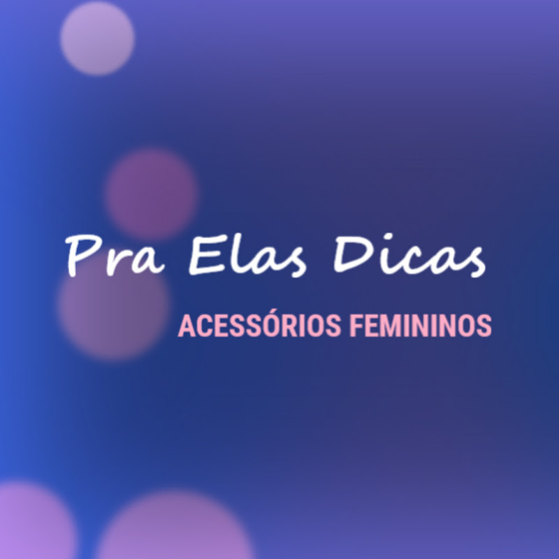 Pra Elas Dicas