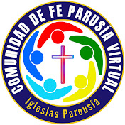 Comunidad de Fe Parusía Virtual.