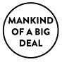 Mankind of a big deal logo