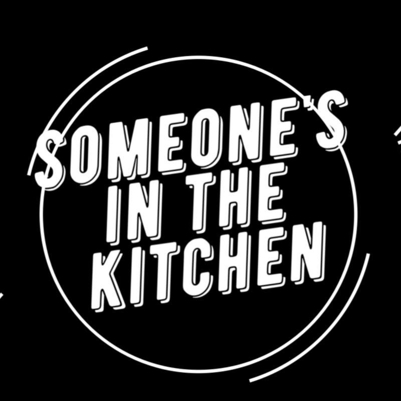 SOMEONE'S IN THE KITCHEN