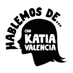 Hablemos de | con Katia Valencia