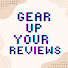 Mc5lfZpRsJA-channel-avatar-GearUpYourLife Reviews and Gear Up Your Life 