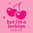 0zJ-O2_ZtWg-channel-avatar-But I’m a Lesbian Pod 