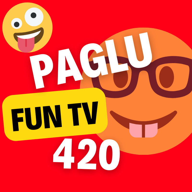 PAGLU FUN TV 420