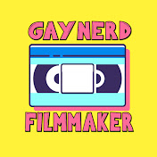 GAY, NERD, FILMMAKER