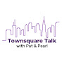 TownSquare Talk with Pat & Pearl logo