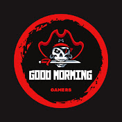 Good Morning Gamer