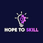 Hope to Skill