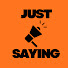 97rtpsaL3Fk-channel-avatar-Just Saying...