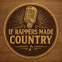 If Rappers Made Country - Topic Avatar