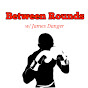Between Rounds w/ James Danger - @betweenroundswjamesdanger8807 - Youtube