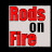 Rods on fire