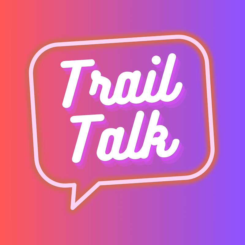 Trail Talk