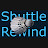 Shuttle rewind