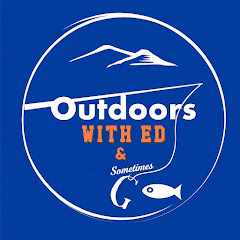 Outdoors With Ed & sometimes G