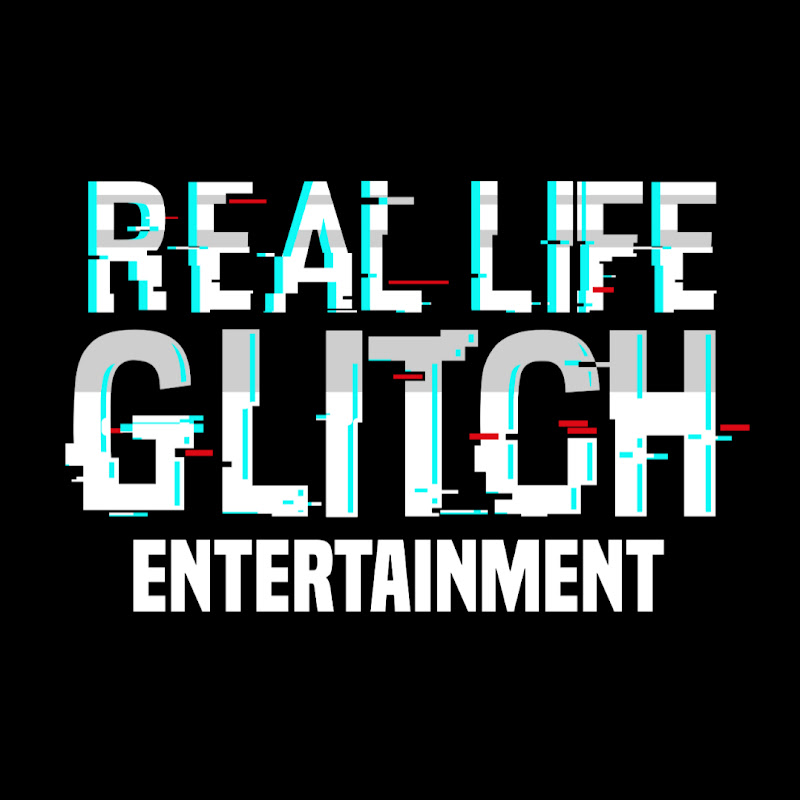 Real Life Glitch Entertainment