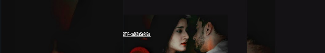 ZMF:-aDiZa SeRiEs YouTube channel avatar
