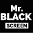 Mr Black Screen