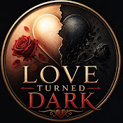 Love Turned Dark