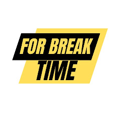 FOR BREAK TIME