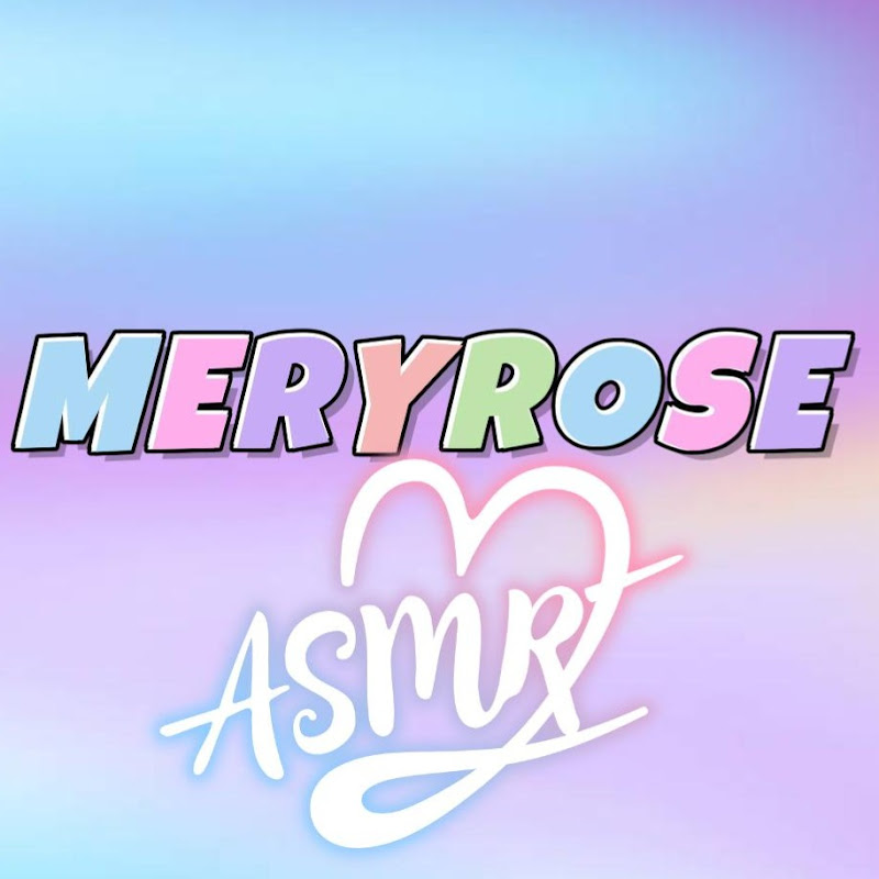 MERYROSE ASMR