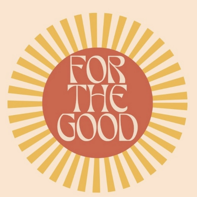 For The Good