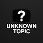 UNKNOWN TOPIC  logo