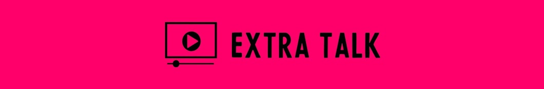 Extra-Talk यूट्यूब चैनल अवतार