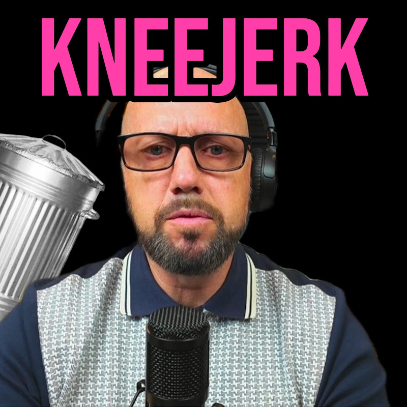 Kneejerk Reactions