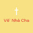 2-HXEgLwTt8-channel-avatar-Về Nhà Cha