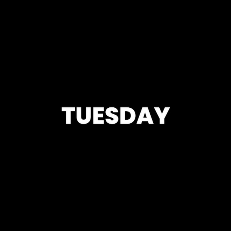 Tuesday