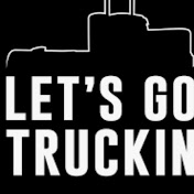 Let’s Go Truckin