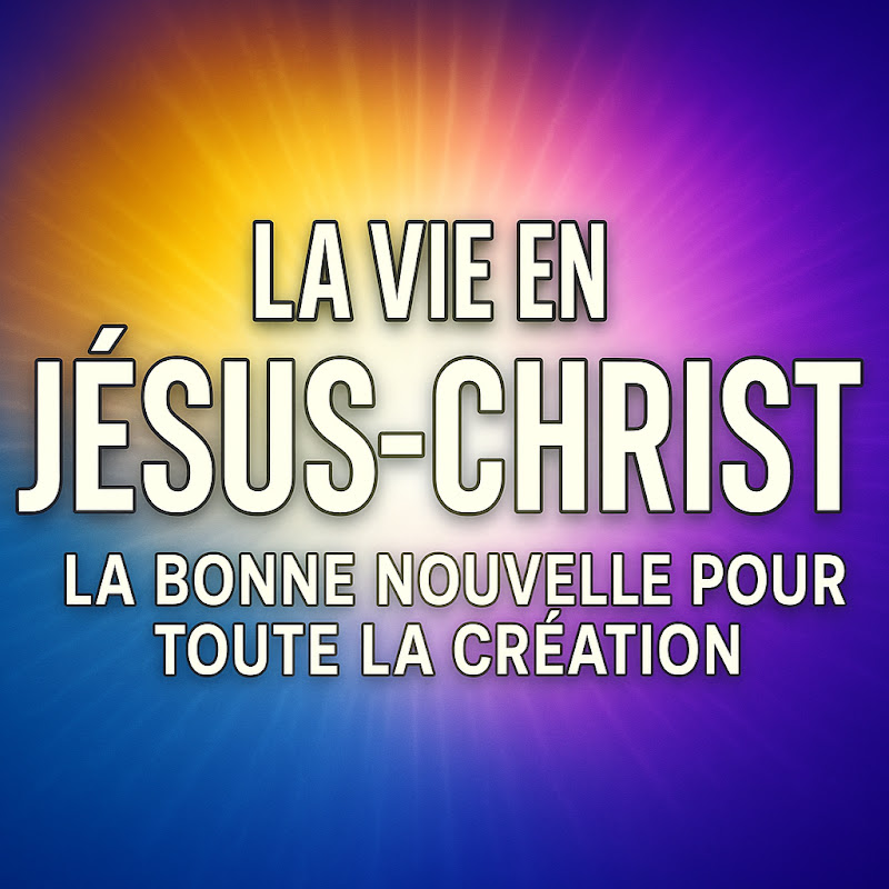 La Vie en Jésus-Christ