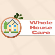 Whole House Care