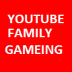 YOUTUBE FAMILY GAMEING