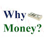 Why Money show