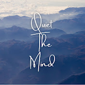 Quiet The Mind