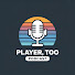 pik0i7yY5SY-channel-avatar-Player, Too!