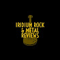 Iridium Rock and Metal reviews