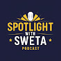 SPOTLIGHT With SWETA