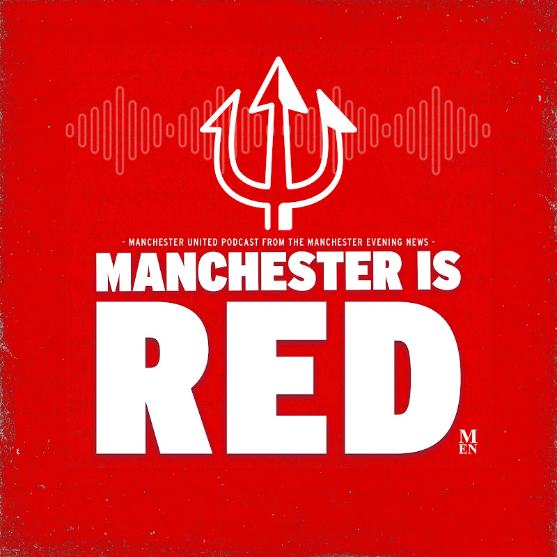 Manchester is RED - A Manchester United Podcast