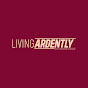 Living Ardently Podcast & Blog - @LivingArdently YouTube Profile Photo