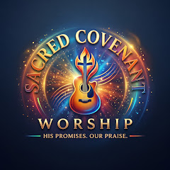 Sacred Covenant Worship