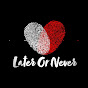 Later or Never logo